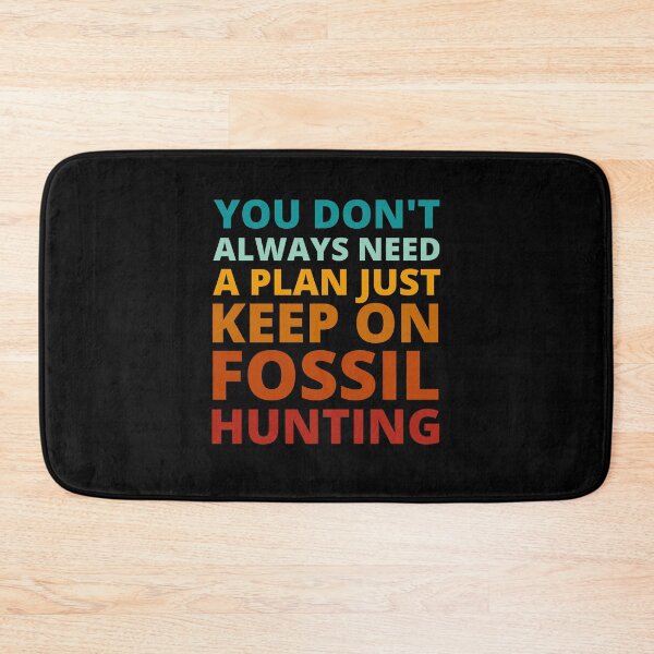 Item preview, You Don't Always Need a Plan Just Keep on Fossil Hunting designed and sold by Crafty-Mornings.
