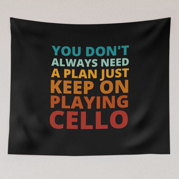 Item preview, You Don't Always Need a Plan Just Keep on Playing Cello designed and sold by Crafty-Mornings.