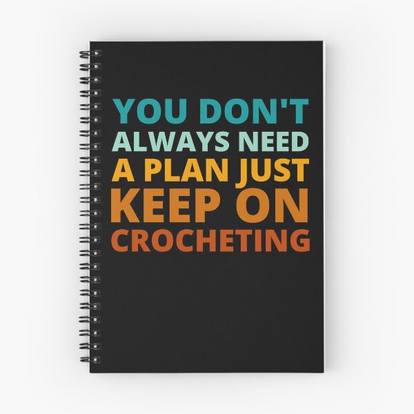 Item preview, You Don't Always Need a Plan Just Keep on Crocheting designed and sold by Crafty-Mornings.