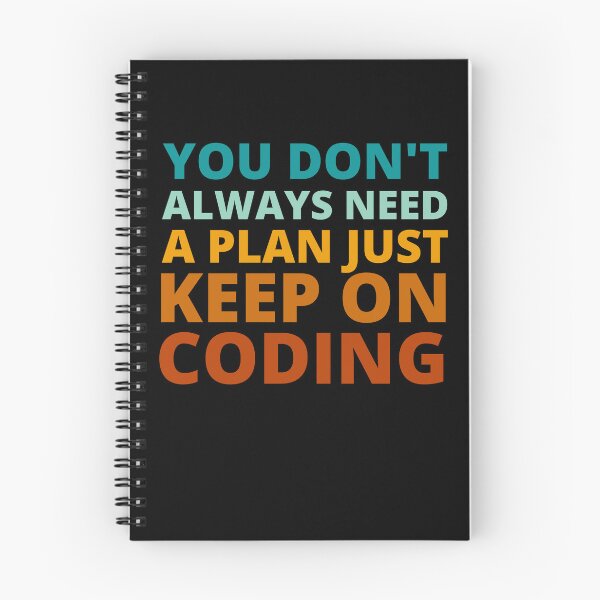 Item preview, You Don't Always Need a Plan Just Keep on Coding designed and sold by Crafty-Mornings.