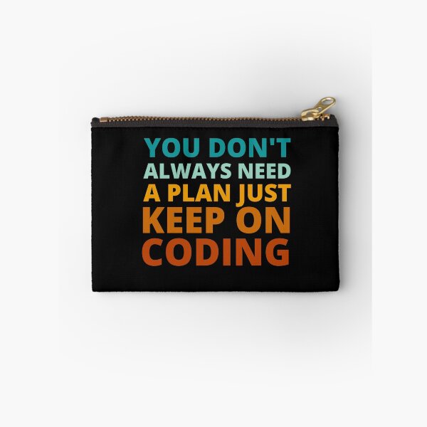 Item preview, You Don't Always Need a Plan Just Keep on Coding designed and sold by Crafty-Mornings.