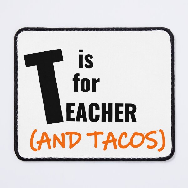 Item preview, T Is For Teacher And Tacos - Funny Teacher Quote designed and sold by ICbestshop.