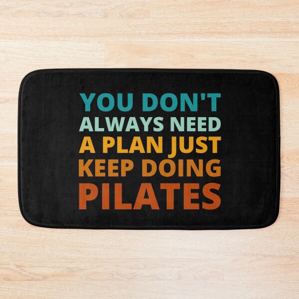 Item preview, You Don't Always Need a Plan Just Keep on Doing Pilates designed and sold by Crafty-Mornings.