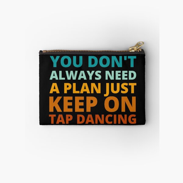 Item preview, You Don't Always Need a Plan Just Keep on Tap Dancing designed and sold by Crafty-Mornings.