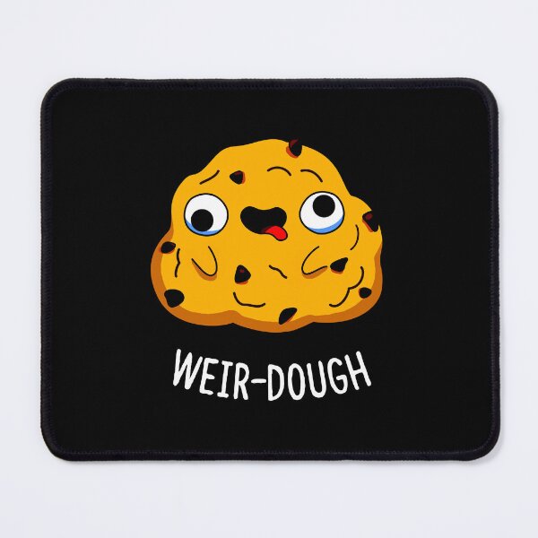 Item preview, Weir-Dough Funny Baking Dough Puns (Dark BG) designed and sold by punnybone.