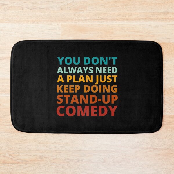 Item preview, You Don't Always Need a Plan Just Keep on Doing Stand-up Comedy designed and sold by Crafty-Mornings.