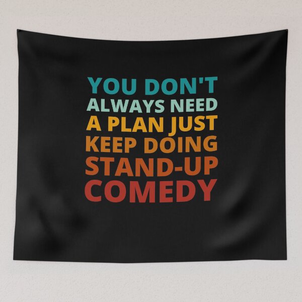 Item preview, You Don't Always Need a Plan Just Keep on Doing Stand-up Comedy designed and sold by Crafty-Mornings.