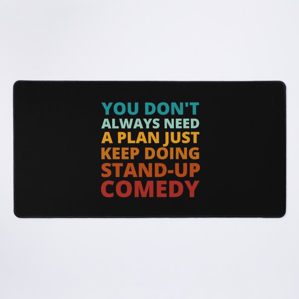 Item preview, You Don't Always Need a Plan Just Keep on Doing Stand-up Comedy designed and sold by Crafty-Mornings.