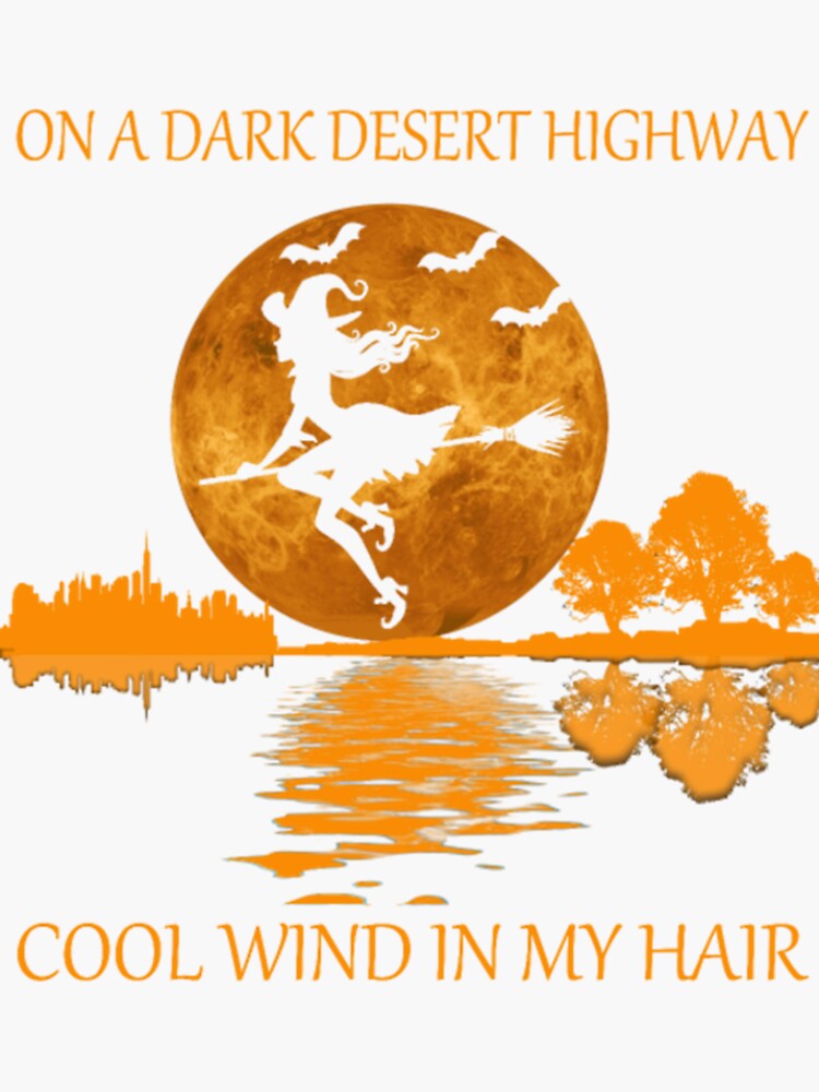 "on the dark desert highway cool wind in my hair" Sticker for Sale by