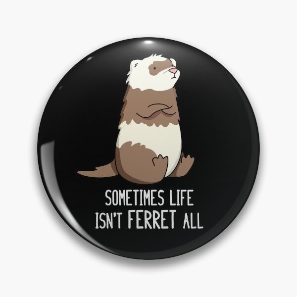 Item preview, Sometimes Life Isn't Ferret All Funny Animal Puns (Dark BG) designed and sold by punnybone.