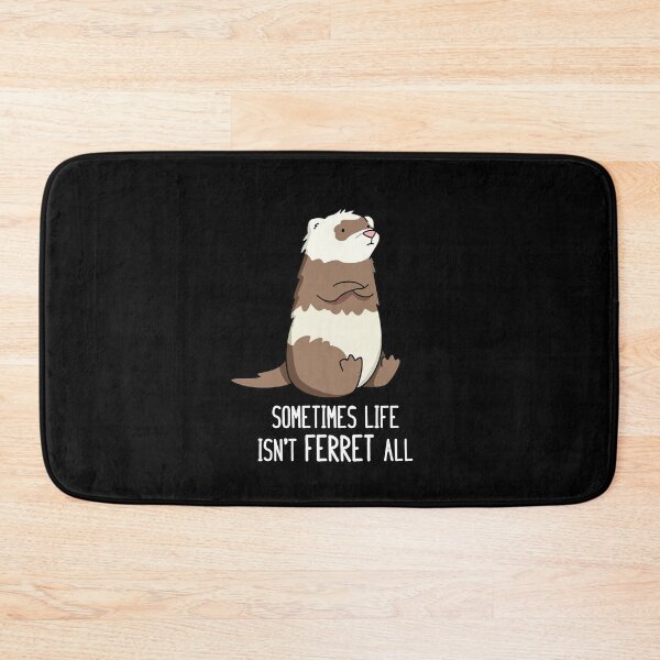 Item preview, Sometimes Life Isn't Ferret All Funny Animal Puns (Dark BG) designed and sold by punnybone.