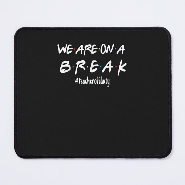 Item preview, We're On A Break Teacher Off Duty designed and sold by sudothongminh.