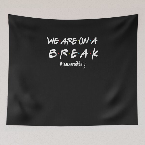 Item preview, We're On A Break Teacher Off Duty designed and sold by sudothongminh.