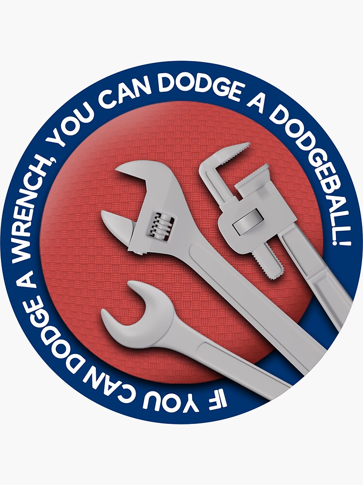 "If you can dodge a wrench..." Sticker for Sale by tuffacton Redbubble