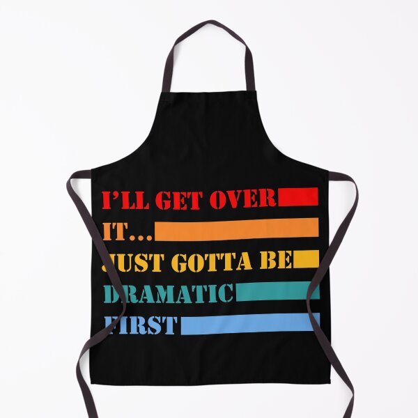 Item preview, i'll get over it, just gotta be dramatic first sticker, funny dramatic stickers, be dramatic first stickers, sarcasm laptop stickers designed and sold by TomorrowQuotes.