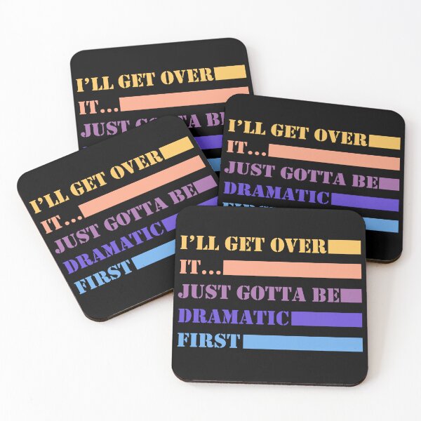 Item preview, i'll get over it, just gotta be dramatic first sticker, funny dramatic stickers, be dramatic first stickers, sarcasm laptop stickers designed and sold by TomorrowQuotes.