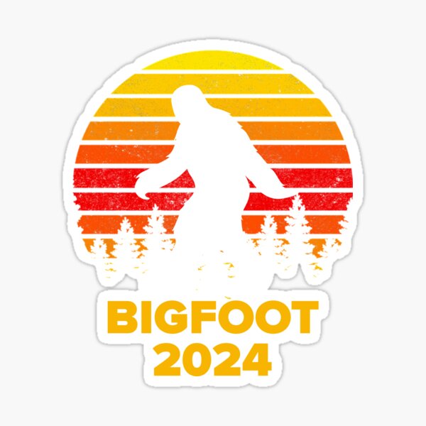 Bigfoot For President 2024 Bigfoot Funny Design Sticker For Sale By   St,small,507x507 Pad,600x600,f8f8f8 