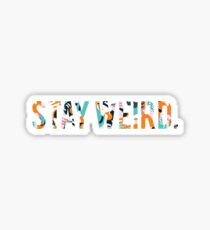 stay weird. Sticker