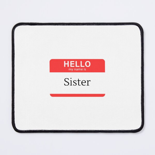 Item preview, Hi my name is Sister designed and sold by Williamdripfoe.