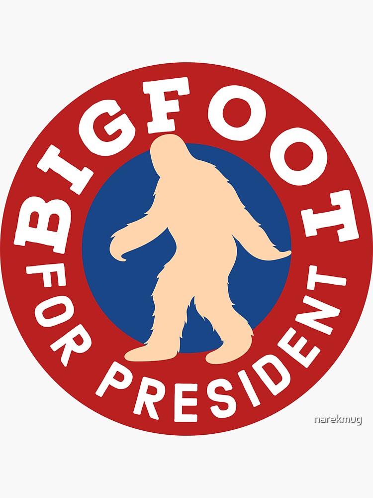 Bigfoot For President Funny Design Bigfoot 2024 Sticker For Sale By   Bg,f8f8f8 Flat,750x,075,f Pad,750x1000,f8f8f8 