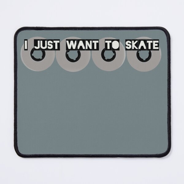 Item preview, I Just Want To Skate designed and sold by Tranquilarrow.