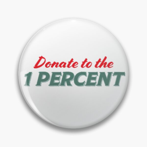 Item preview, Donate To The 1 Percent  designed and sold by Brianna Krischke.