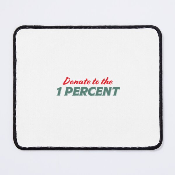 Item preview, Donate To The 1 Percent designed and sold by Brianna Krischke.