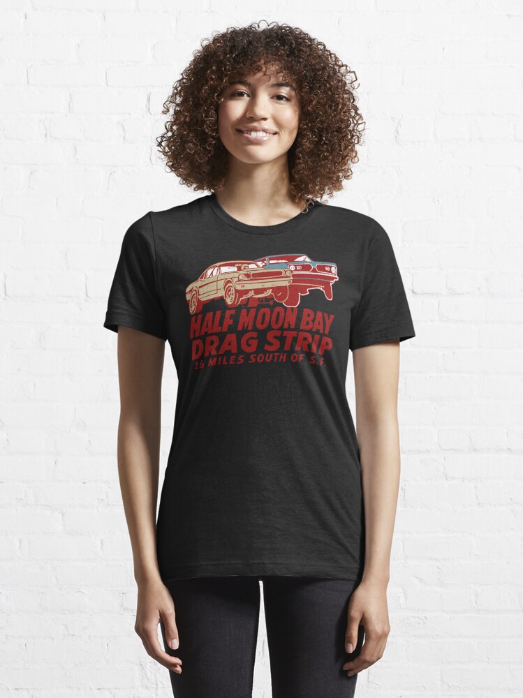 "Half Moon Bay Drag Strip" Essential TShirt for Sale by DwightKutch