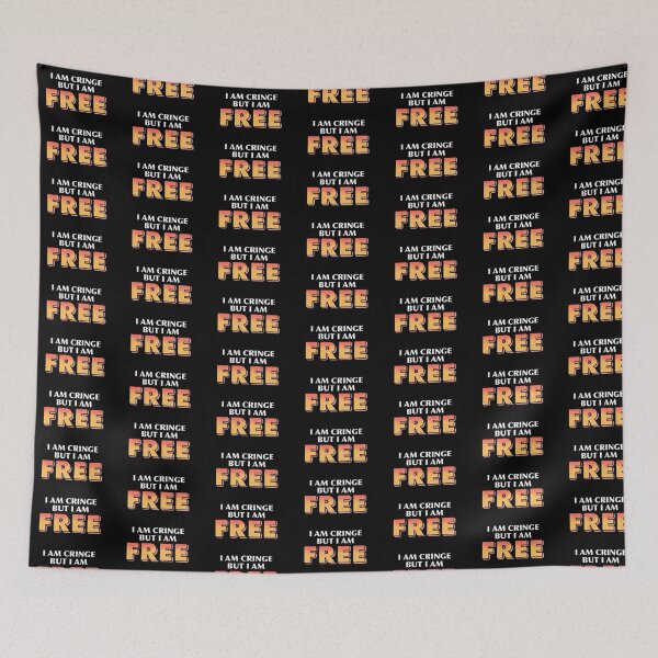 Item preview, I Am Cringe But I Am Free designed and sold by Brianna Krischke.