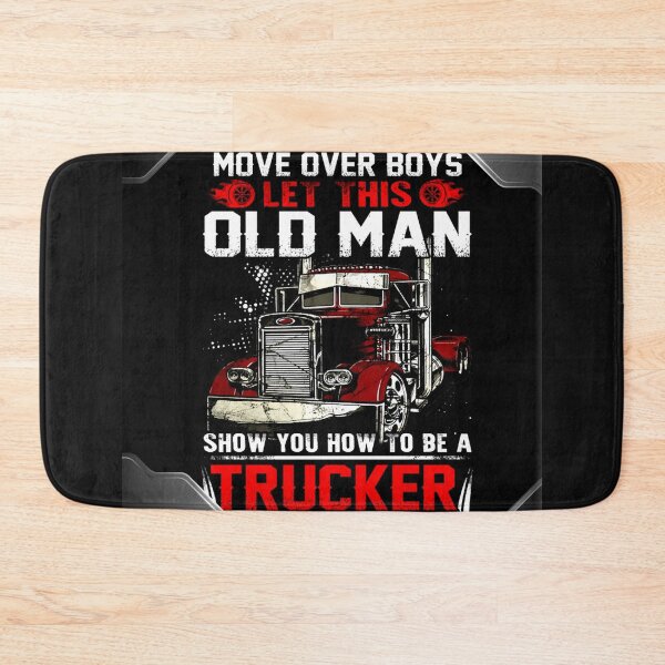 Item preview, Move over boys let this old man show you how to be a Trucker designed and sold by UllrichRupp.