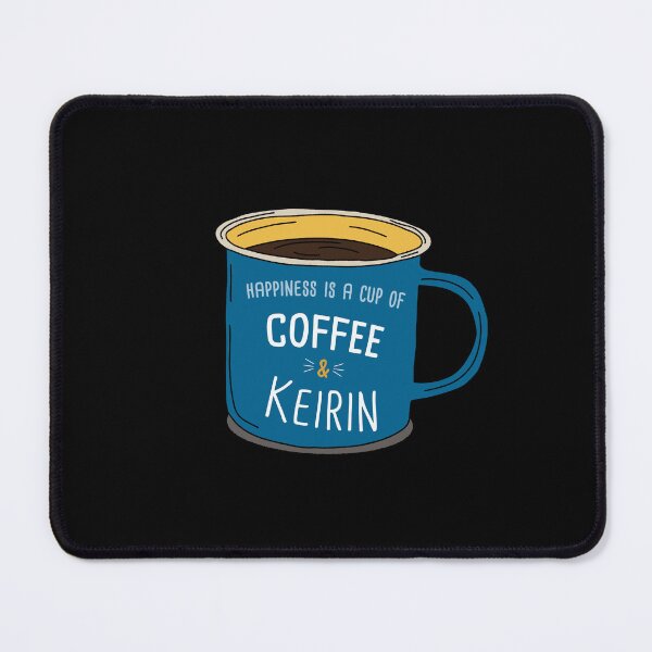Item preview, Keirin & Coffee is happiness designed and sold by orlumbuspirate.