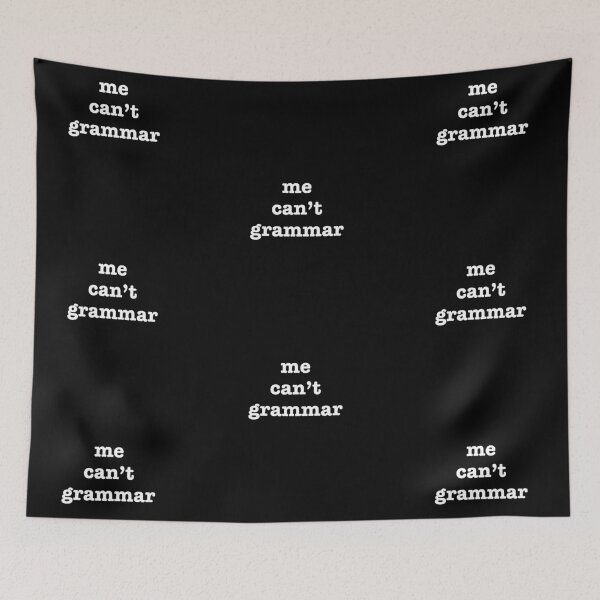 Item preview, Me cant grammar designed and sold by ninja-bonzai.