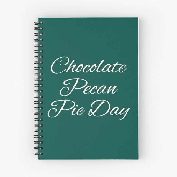 Item preview, Chocolate loversNATIONAL CHOCOLATE PECAN PIE DAY         designed and sold by YeddaOrabelle.