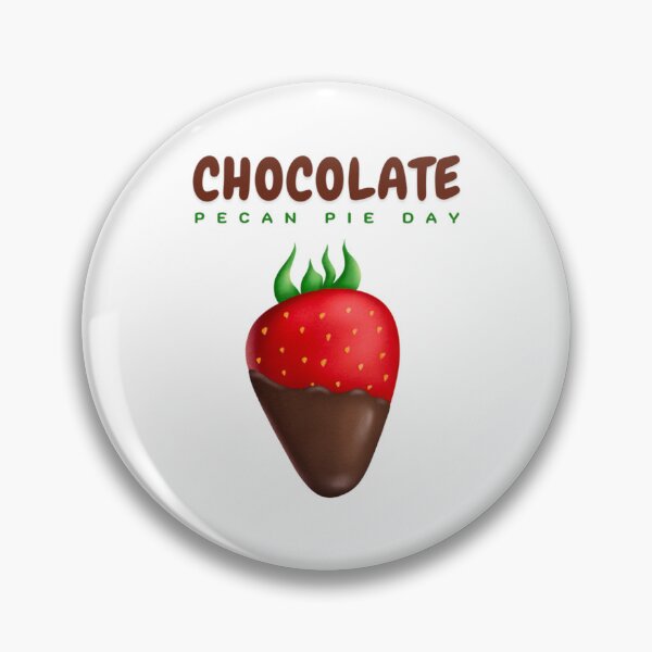 Item preview, Chocolate loversNATIONAL CHOCOLATE PECAN PIE DAY     designed and sold by YeddaOrabelle.