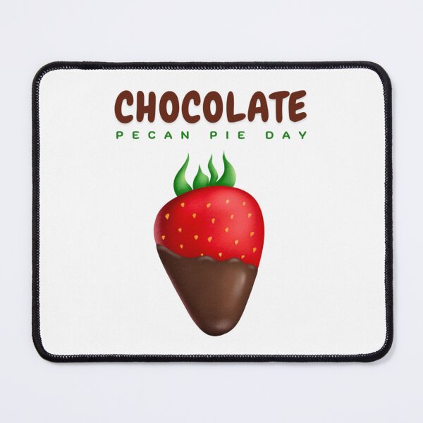 Item preview, Chocolate loversNATIONAL CHOCOLATE PECAN PIE DAY     designed and sold by YeddaOrabelle.