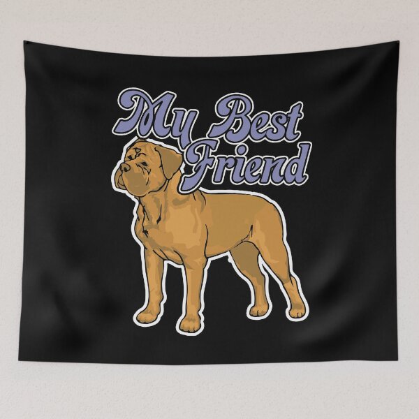 Item preview, Dogue De Bordeaux My Best Firend designed and sold by UnknownArtistt.