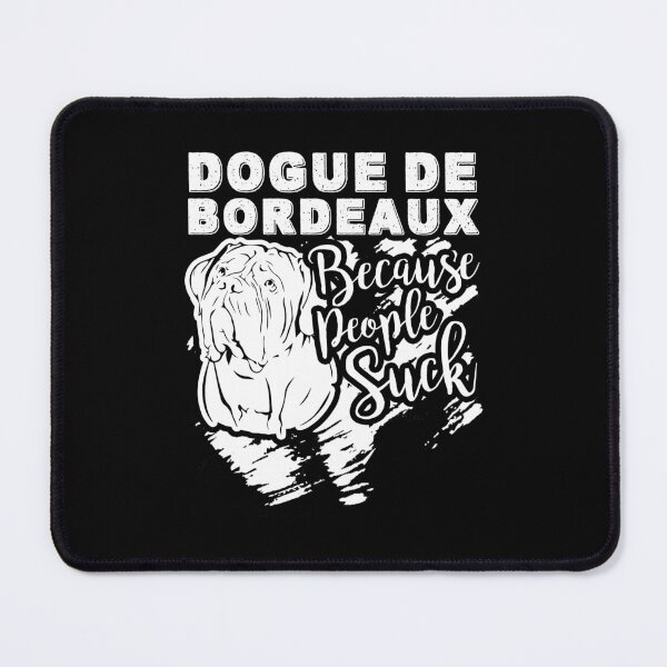 Item preview, Dogue De Bordeaux Because People Suck designed and sold by UnknownArtistt.