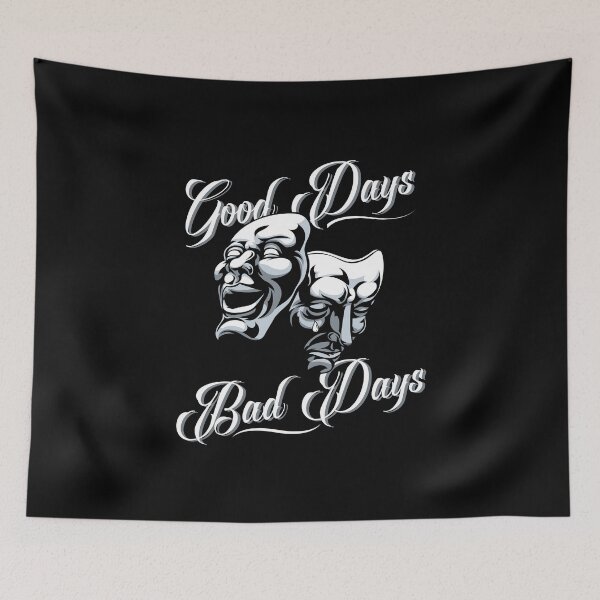 Item preview, Good Days Bad Days Everyday designed and sold by MyMerch4u.