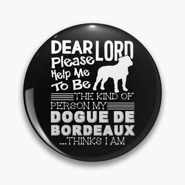 Item preview, Be The Kind My Dogue De Bordeaux Thinks designed and sold by UnknownArtistt.