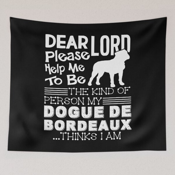 Item preview, Be The Kind My Dogue De Bordeaux Thinks designed and sold by UnknownArtistt.