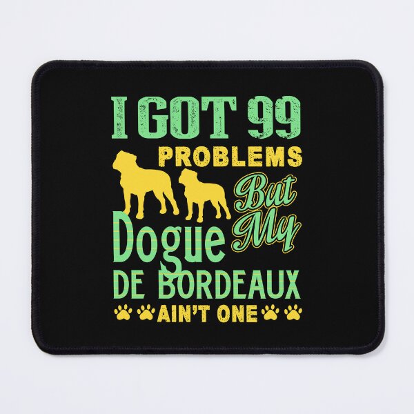 Item preview, Crazy Dogue De Bordeaux Ain't Problem designed and sold by UnknownArtistt.