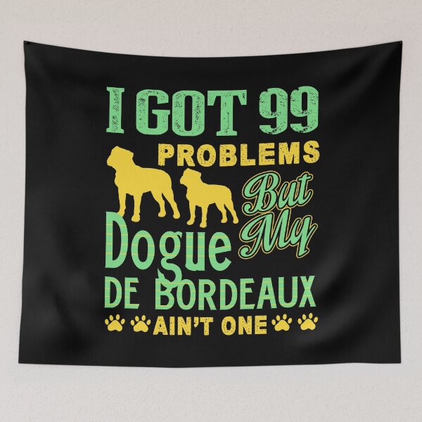 Item preview, Crazy Dogue De Bordeaux Ain't Problem designed and sold by UnknownArtistt.
