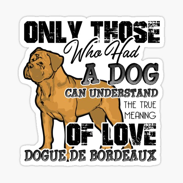 Item preview, The True Meaning Of Love Dogue De Bordeaux designed and sold by UnknownArtistt.