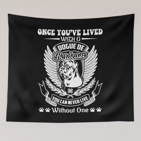 Item preview, Dogue De Bordeaux You Can Never Live Without One designed and sold by UnknownArtistt.