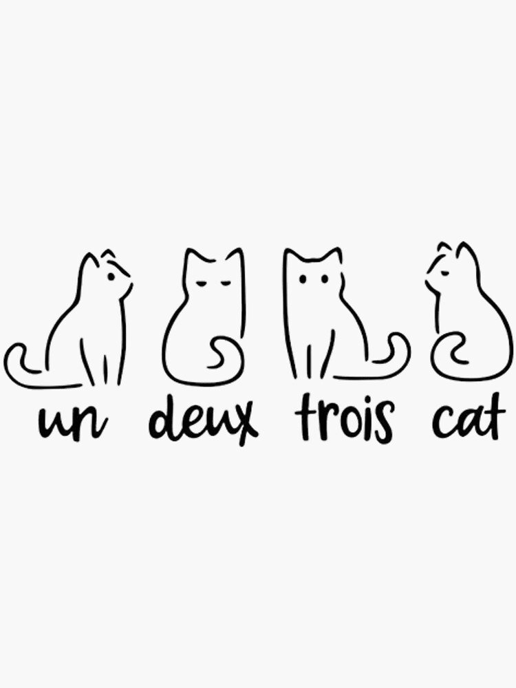 "UN DEUX TROIS CAT" Sticker for Sale by zeus321 Redbubble