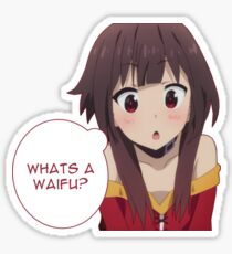 Whats a waifu? Sticker