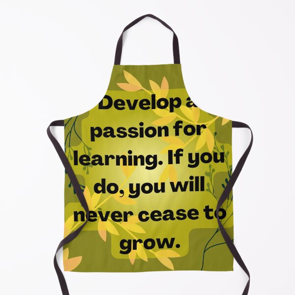 Item preview, Develop a passion for learning. If you do, you will never cease to grow., yellow green, quotes, learning, inspiring, nature, leaves designed and sold by Ellecher23.