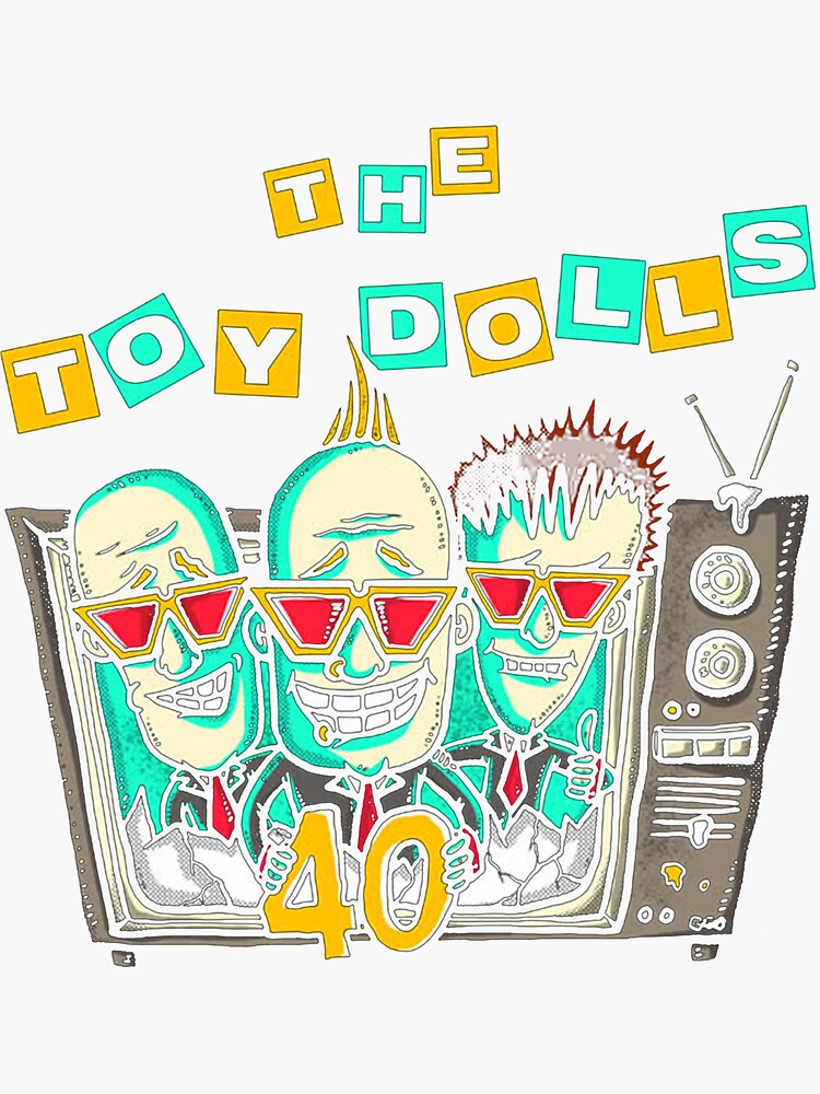 "TOY DOLLS BAND" Sticker for Sale by gerdoscere Redbubble