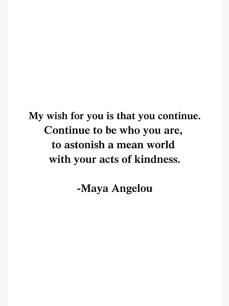  my wish for you is that you continue maya angelou quote art print