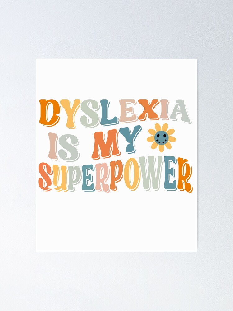 Dyslexia Is My Super Power T-Shirt For The Proud Dyslexics